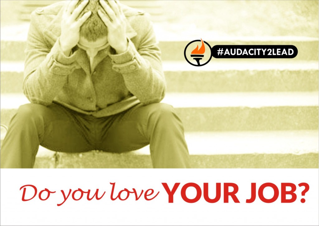 #AUDACITY2LEAD DO YOU LOVE YOUR JOB
