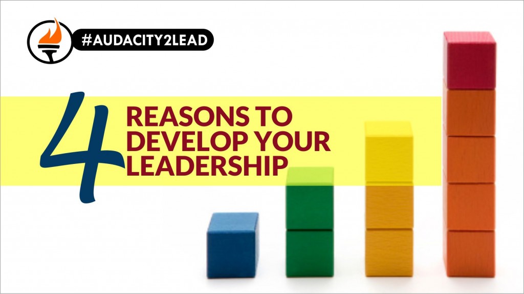 #AUDACITY2LEAD REASINS TO DEVELOP YOUR LEADERSHIP
