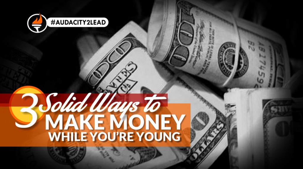 #AUDACITY2LEAD MAKE MONEY WHILE YOUNG