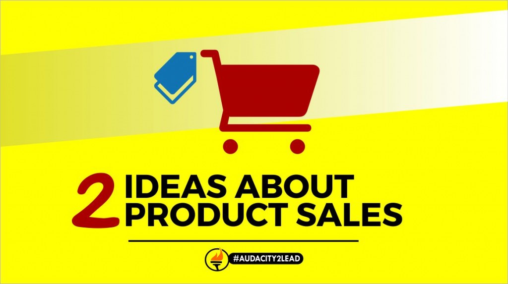 2 IDEAS ABOUT PRODUCT SALES